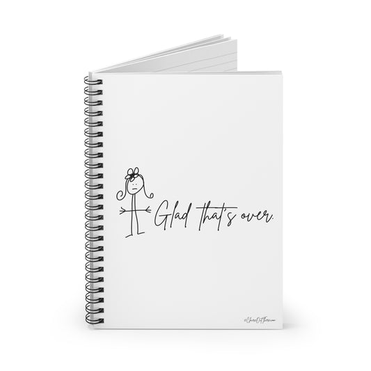 Glad That's Over Journal/Notebook by ClaireOutThere!