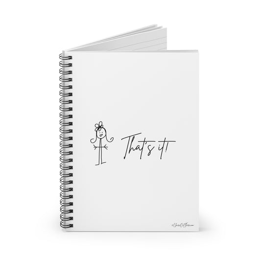 That's It! Journal/Notebook by ClaireOutThere!