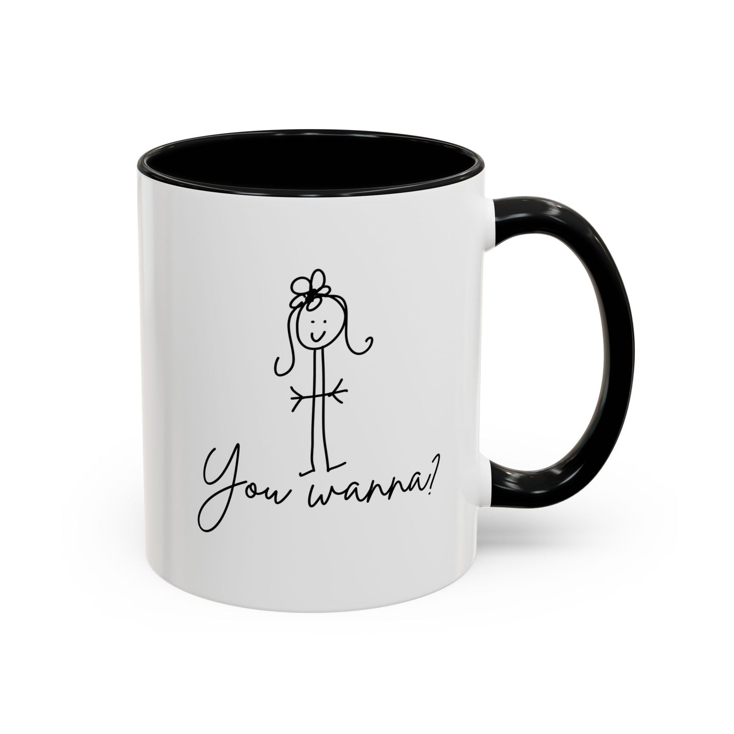 You Wanna? Coffee Mug by Claire Out There (11, 15oz)