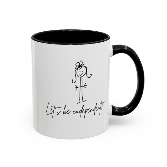 Let's Be Codependent! Coffee Mug by Claire Out There (11, 15oz)