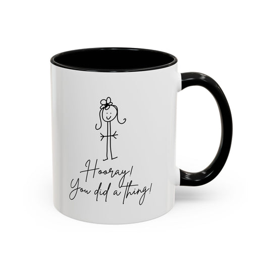 Hooray! You Did a Thing! Coffee Mug by Claire Out There (11, 15oz)